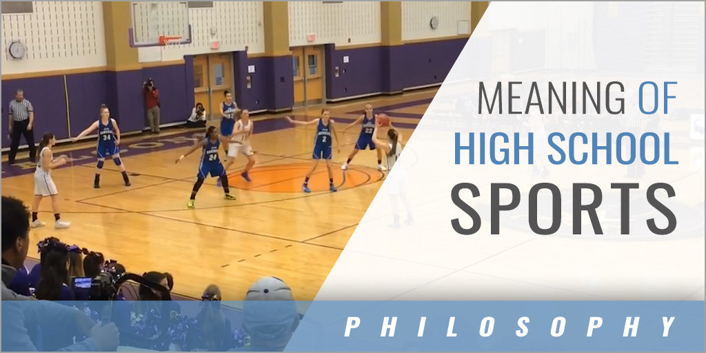 The True Meaning of High School Sports