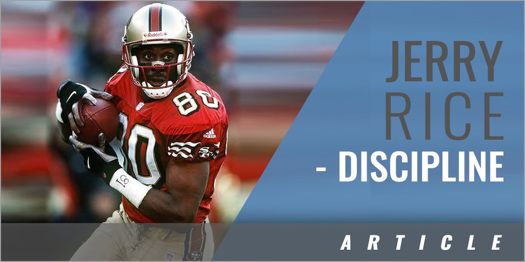Discipline - Jerry Rice