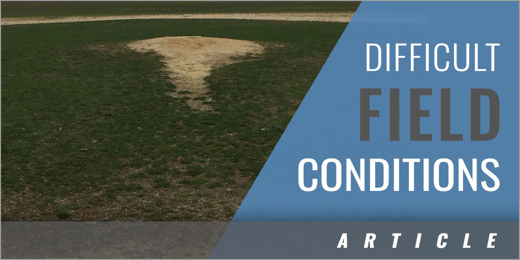 Preparing for Difficult Field Conditions
