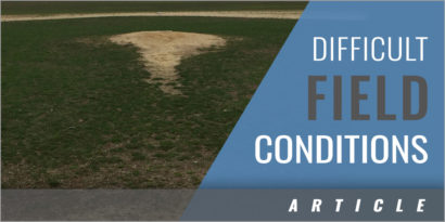 Preparing for Difficult Field Conditions