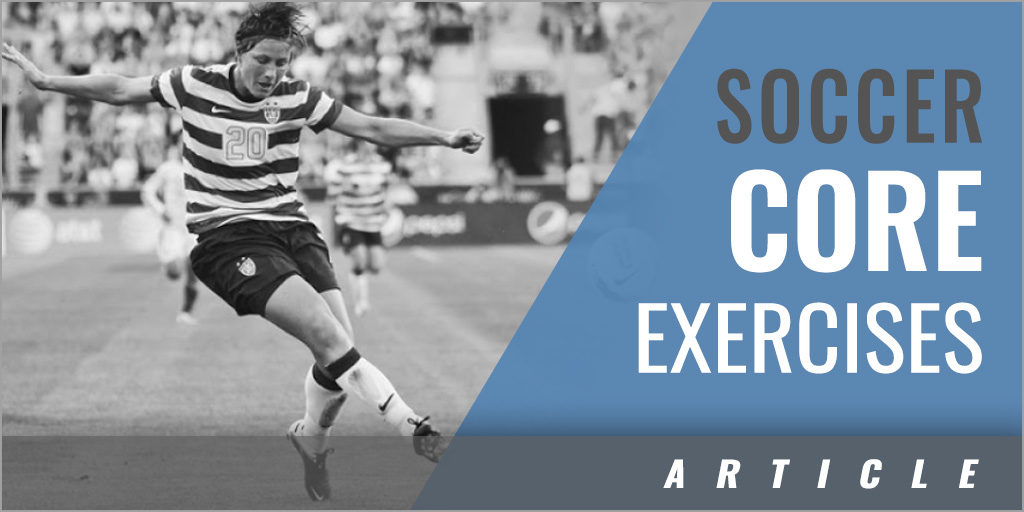 Core Exercises Unique to Soccer