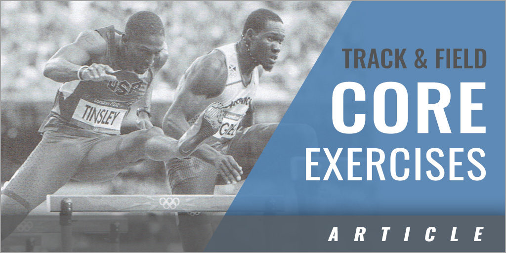 Core Exercises Unique to Track & Field