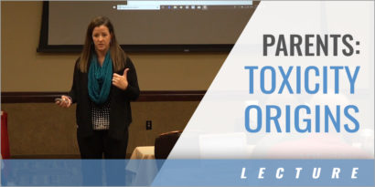 Parents: Where Does Toxicity Start?