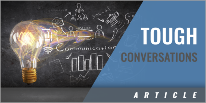 Six Steps in Mastering Tough Conversations