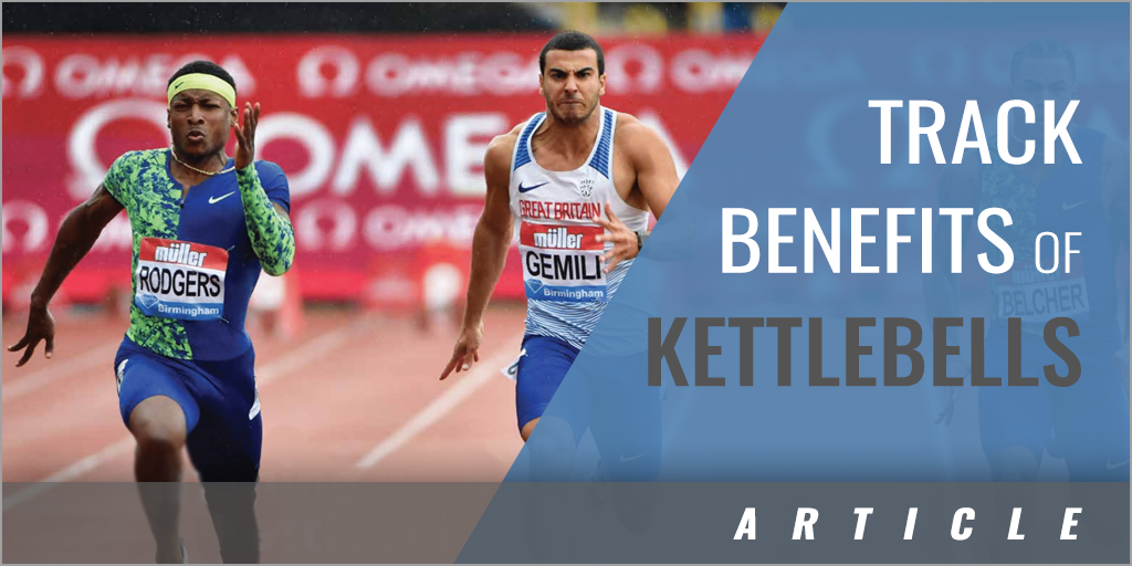 Training with Kettlebells - What They Are and How They Can Benefit the Track & Field Athlete