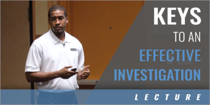 The Keys to an Effective Investigation
