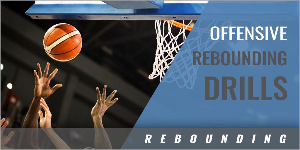 Offensive Rebounding Drills