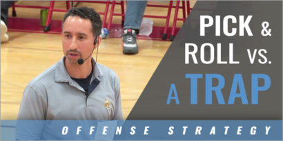 Pick and Roll vs. a Trap